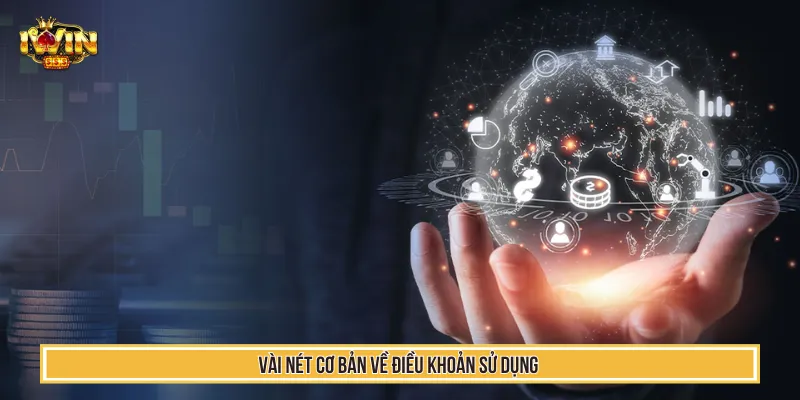 Điều Khoản Sử Dụng - 4 Quy Định An Toàn Khi Gia Nhập IWIN 1 Điều khoản sử dụng nâng cao hệ thống công bằng